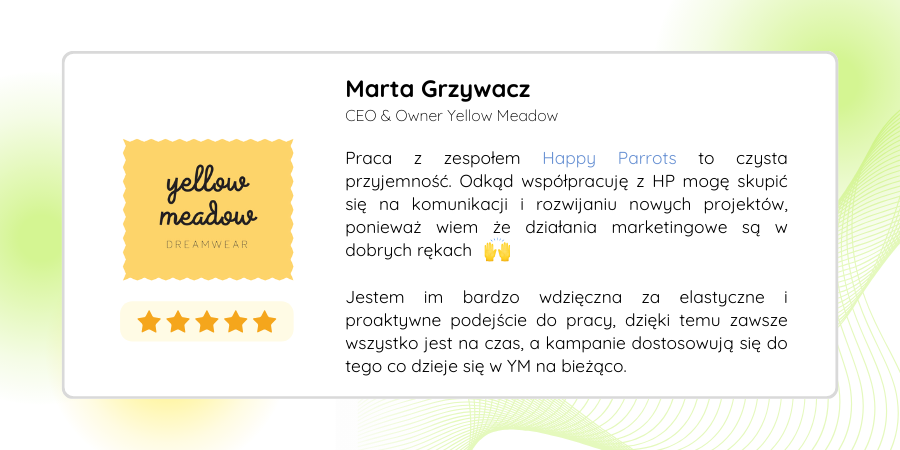 Marta Grzywacz z Yellow Meadow opinia o współpracy z Happy Parrots