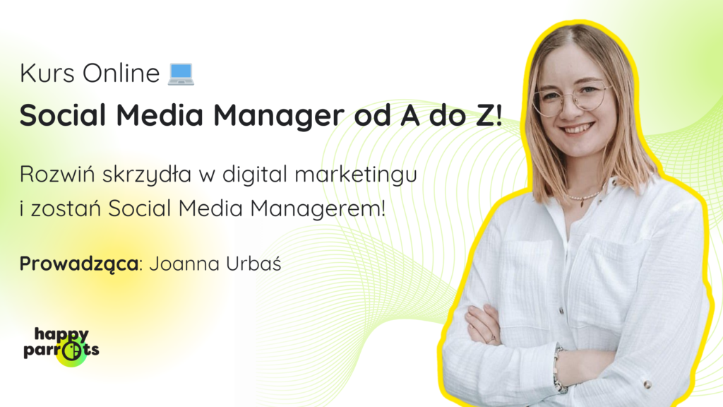 Kurs Online: Social Media Manager od A do Z! Joanna Urbaś